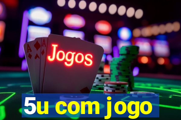 5u com jogo